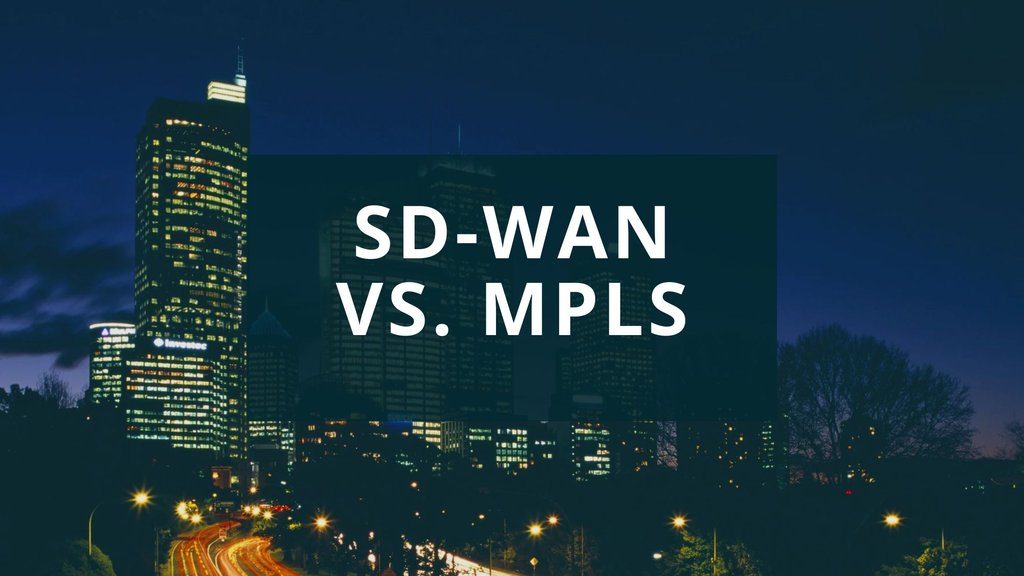 SD-WAN vs. MPLS