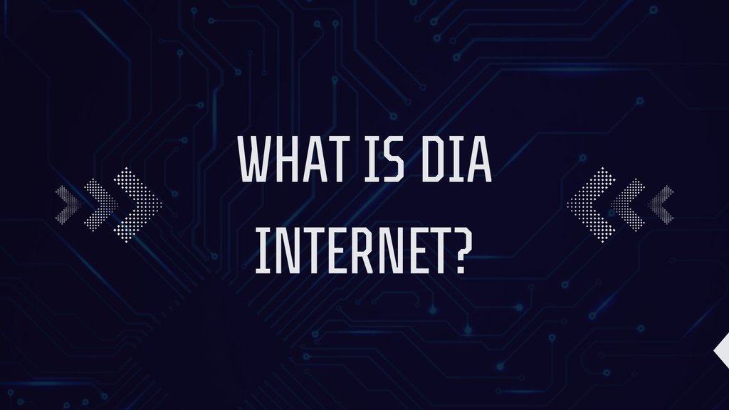 What is DIA Internet