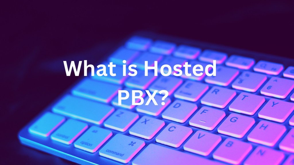 What is Hosted PBX?