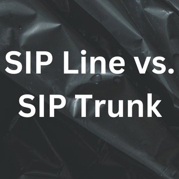 SIP Line vs. SIP Trunk