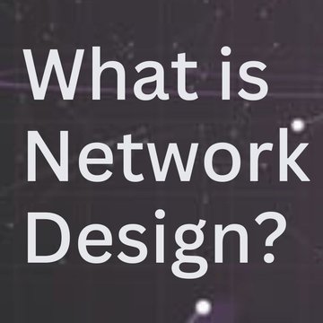 What is Network Design?