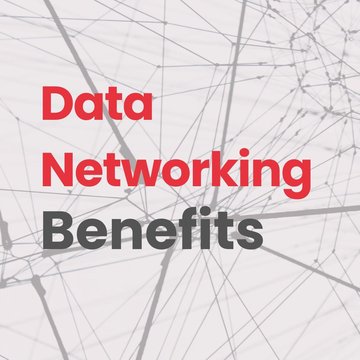 What is Data Networking and what are the Benefits?